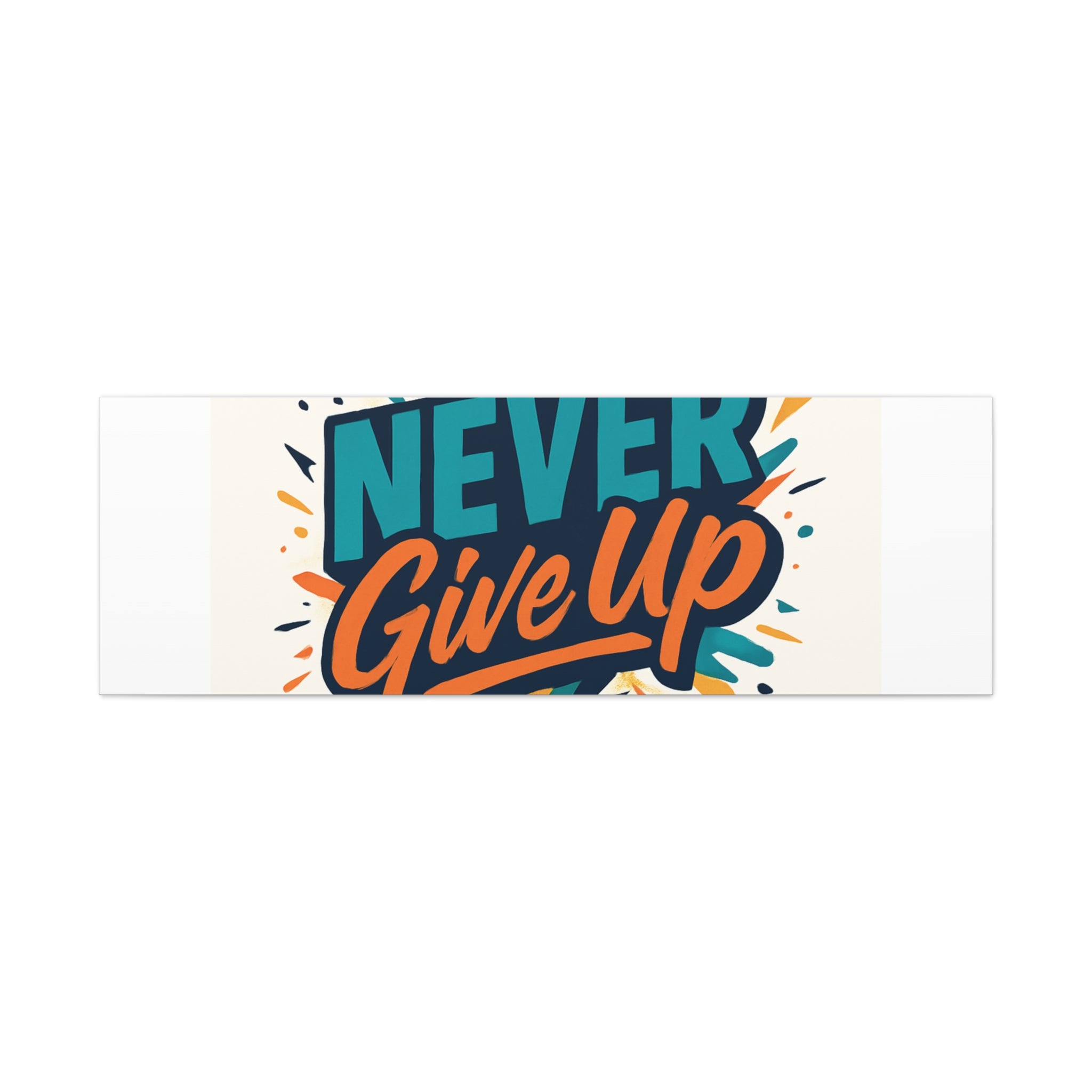 Never Give Up Canvas Wall Art — Motivational Matte Stretched Canvas