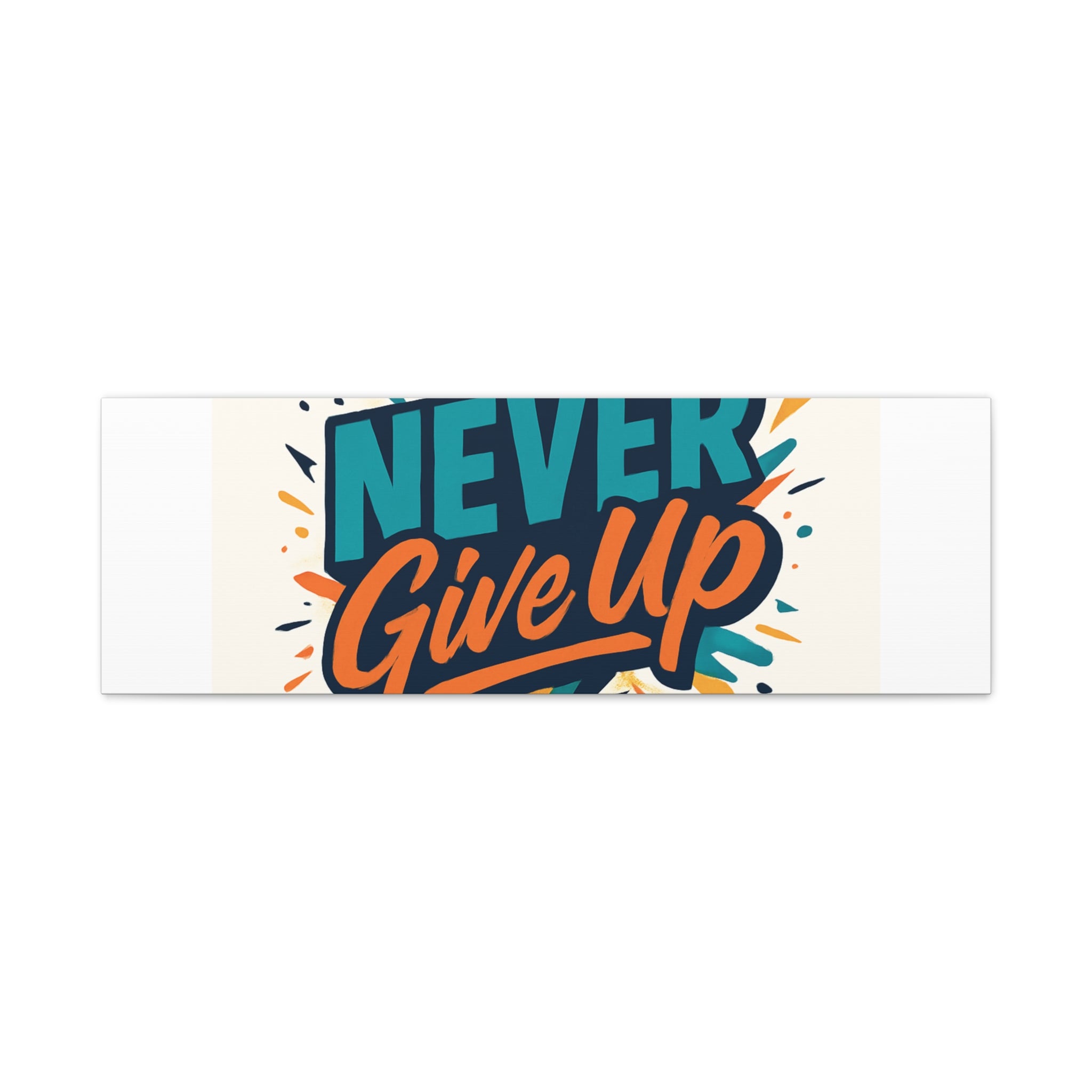 Never Give Up Canvas Wall Art — Motivational Matte Stretched Canvas