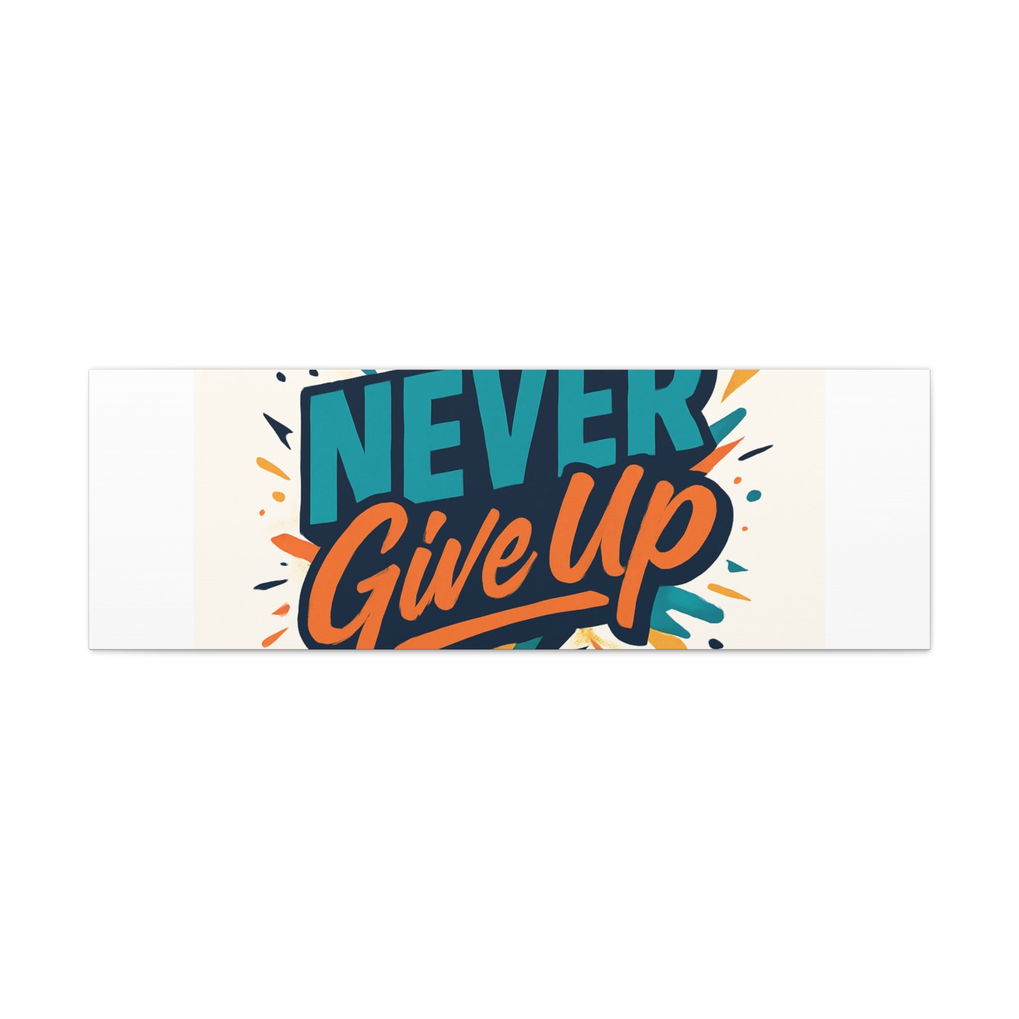 Never Give Up Canvas Wall Art — Motivational Matte Stretched Canvas