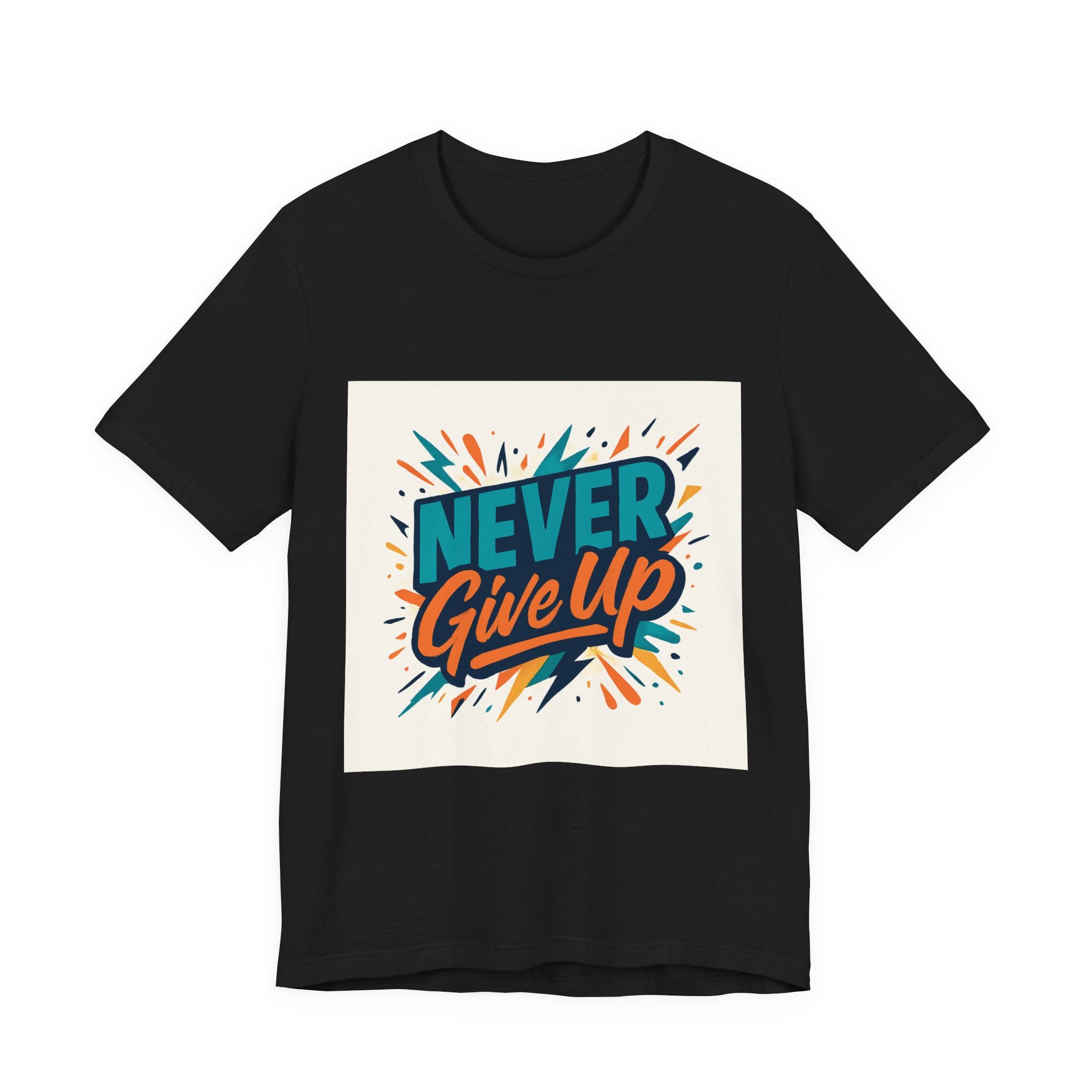 Never Give Up Tee — Inspirational Motivational Graphic T-Shirt
