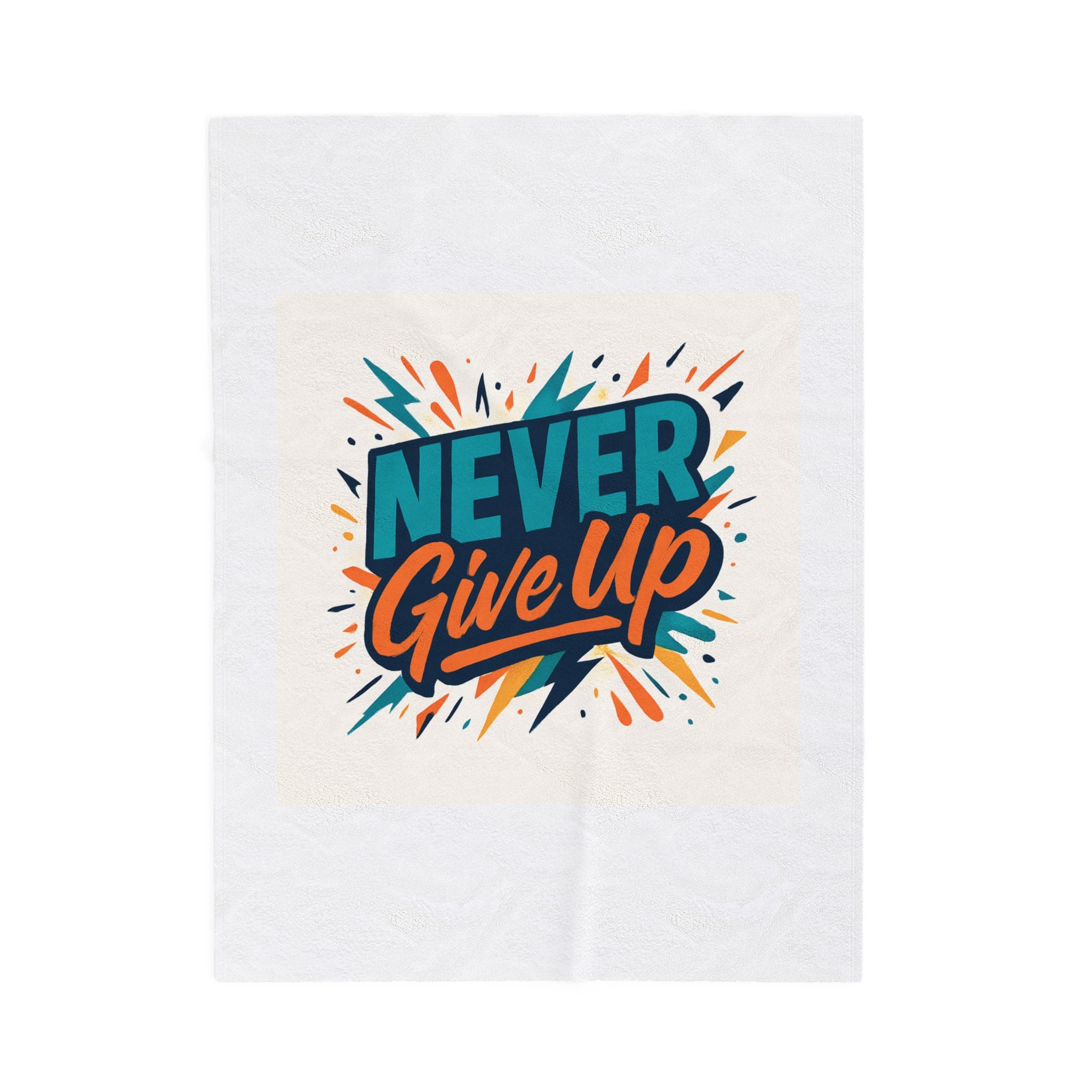 Never Give Up Velveteen Plush Blanket — Motivational Inspirational Throw for Encouragement, Gifts & Dorm Decor