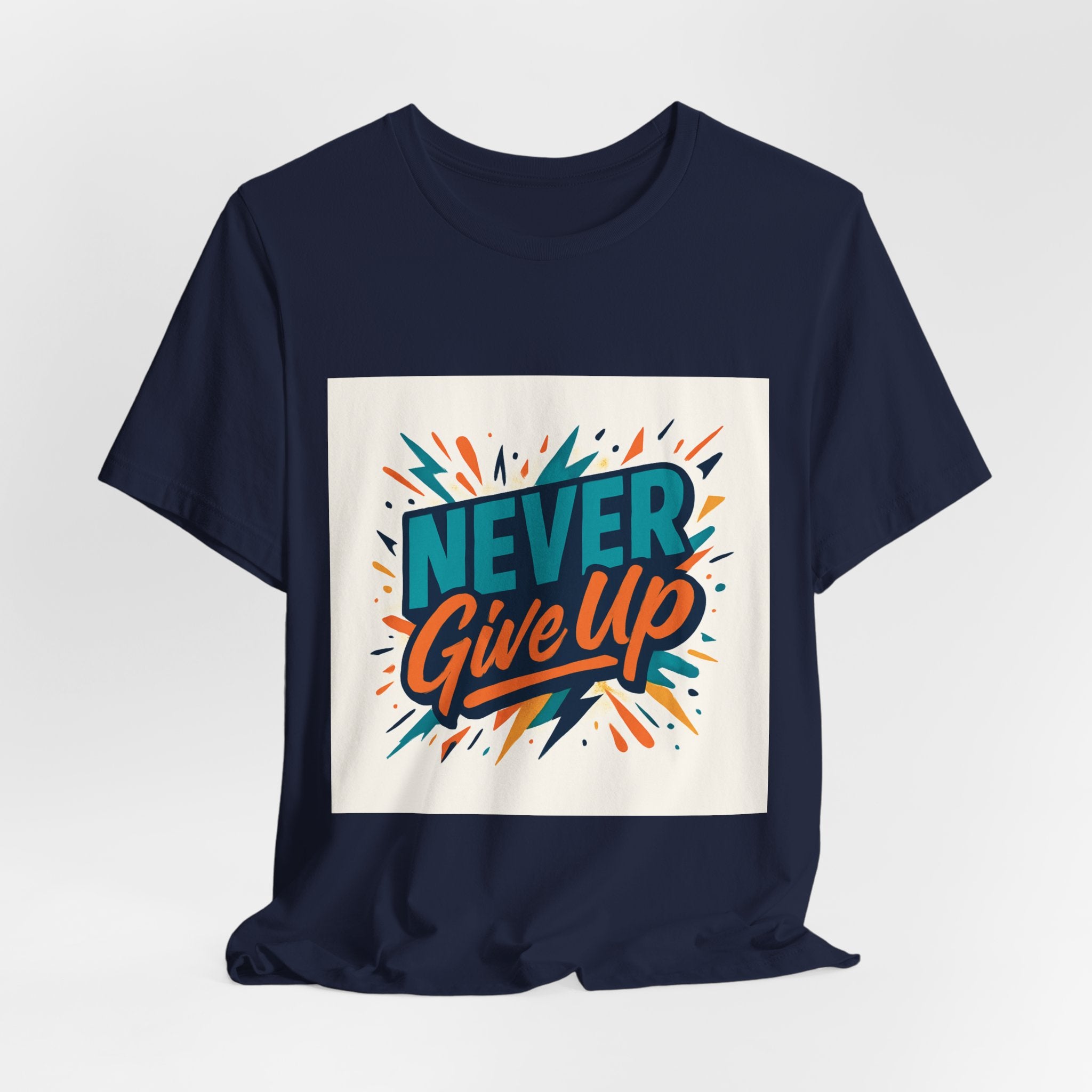 Never Give Up Tee — Inspirational Motivational Graphic T-Shirt